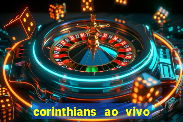 corinthians ao vivo multi canais